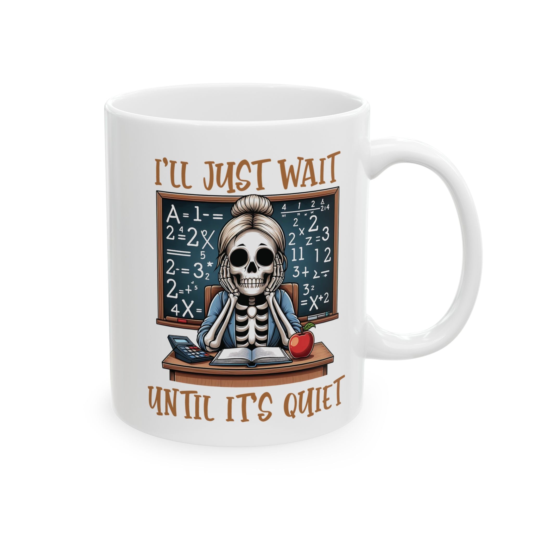 I'll Just Wait Until It's Quiet Ceramic Mug, (11oz, 15oz)