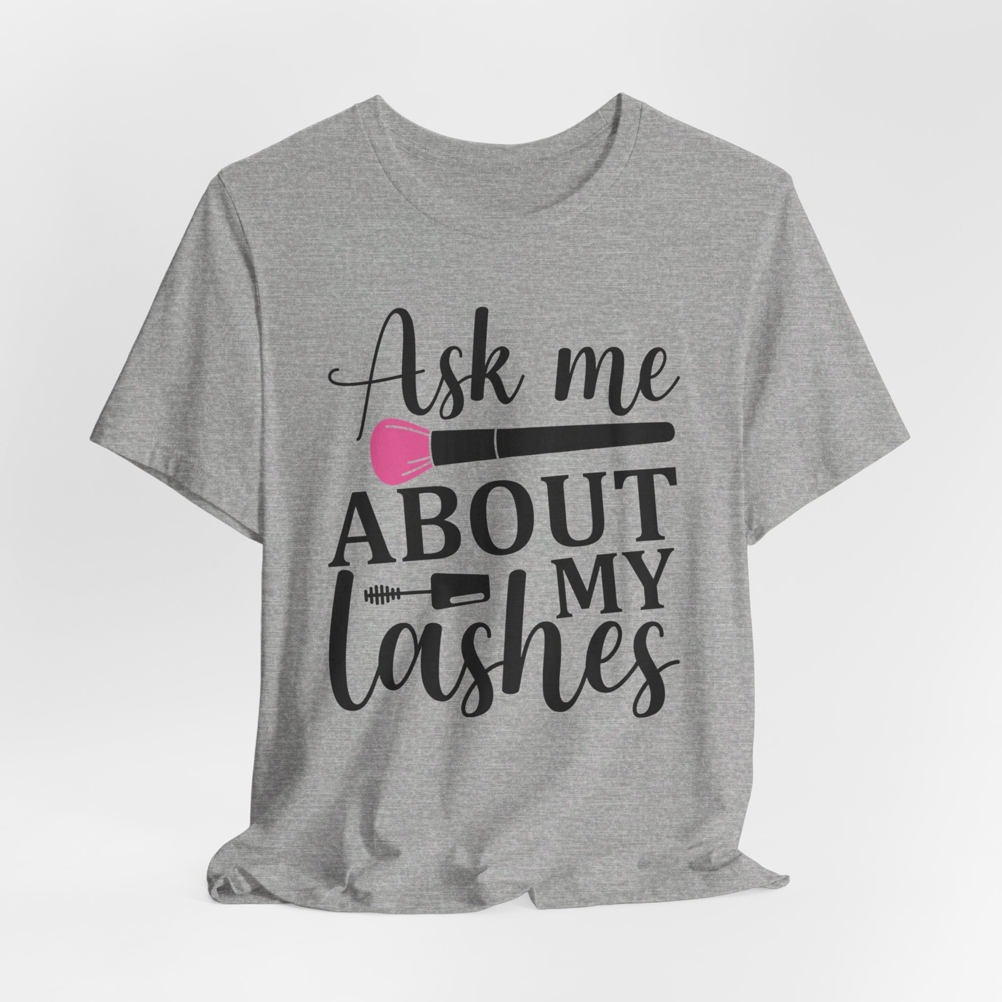 Ask Me About My Lashes T-Shirt