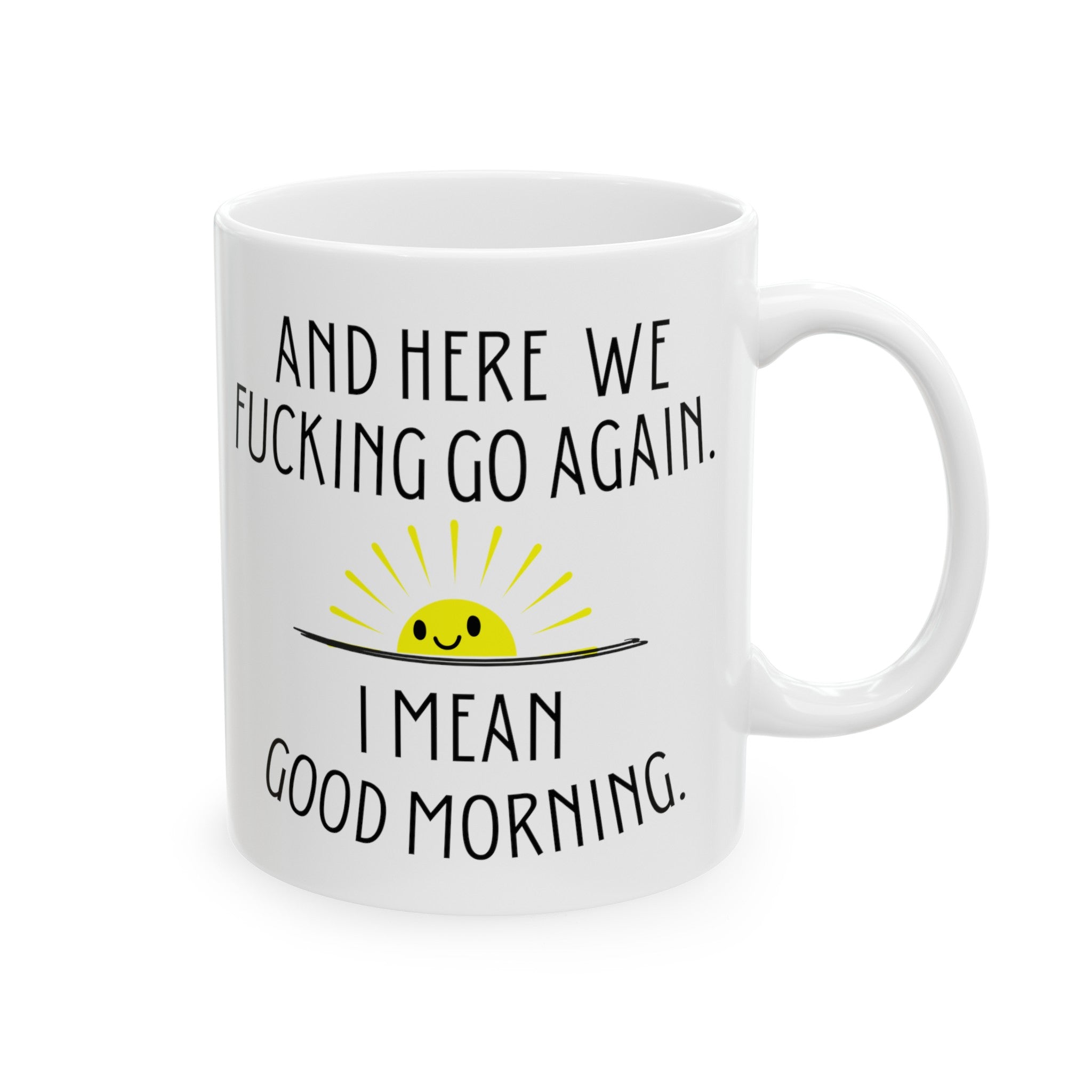 Here We Go Again Coffee Cup (11oz, 15oz)