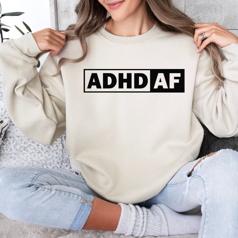 ADHD AF - Sweatshirt